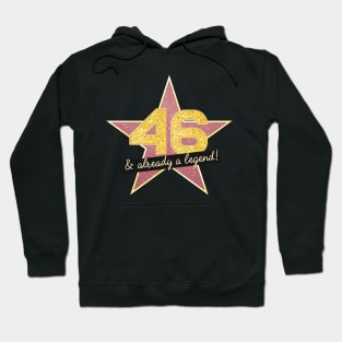 46th Birthday Gifts - 46 Years old & Already a Legend Hoodie